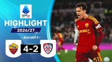 ไฮไลท์ฟุตบอล กัลโซ เซเรีย อา 26/27 สัปดาห์ที่ 9 : โรมา พบ กายารี
