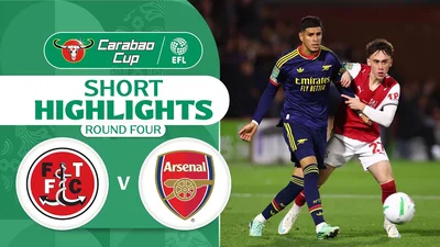 [Highlights] EFL Carabao Cup 2026/27 : Fleetwood Town vs Arsenal (28-10-69)