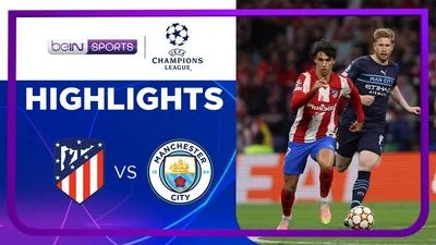 คลิปไฮไลท์ยูฟ่า แชมป์เปี้ยนส์ ลีก อัตเลติโกเดมาดริด VS แมนเชสเตอร์ ซิตี้